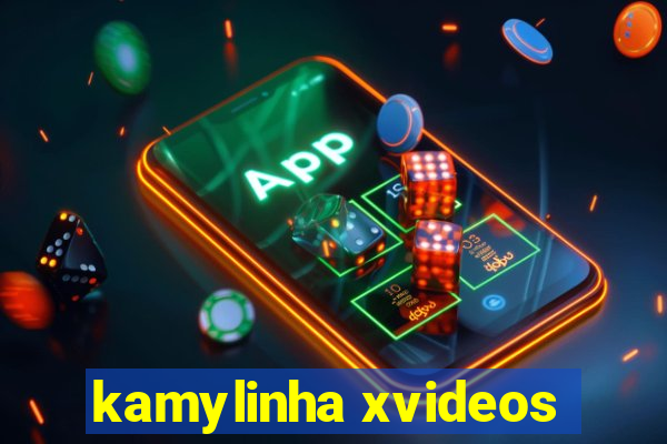 kamylinha xvideos